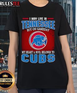 Official I May Live In Tennessee But On Gameday My Heart Belongs To Chicago Cubs Ladies Tee, perfect for fans.