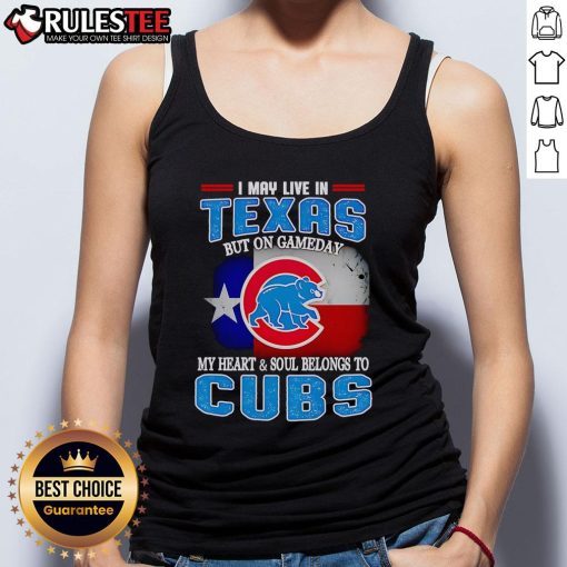 Stylish tank top featuring 'I May Live In Texas But On Gameday My Heart Belongs To Chicago Cubs' design.