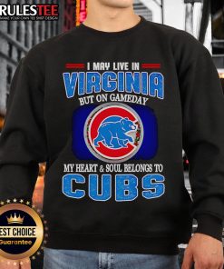 Cozy sweatshirt featuring 'I May Live In Virginia But On Gameday My Heart Belongs To Chicago Cubs' design for fans.