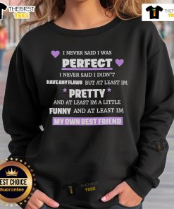 Official I Never Said I Was Perfect sweatshirt featuring a stylish design and bold lettering about embracing flaws.