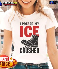 Official I Prefer My Ice Crushed Ladies Tee featuring stylish design and vibrant colors for ice lovers.