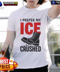 Official I Prefer My Ice Crushed T-Shirt featuring a fun graphic design for ice lovers and summer enthusiasts.