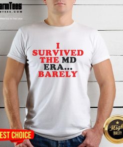 Official I Survived The Md Era Barely T-Shirt featuring bold graphics and a comfortable fit for fans of the series.