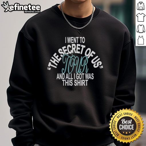 Official I Went To Secret Of Us Tour sweatshirt displayed on a hanger, showcasing its stylish design and tour branding.