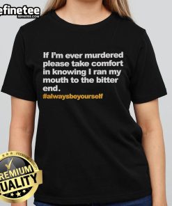 Official If I'm Ever Murdered Ladies Tee featuring bold text design, perfect for expressing your fearless attitude.
