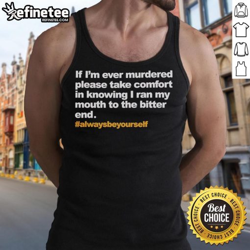Official 'If I'm Ever Murdered' tank top featuring bold text, perfect for making a statement in casual fashion.