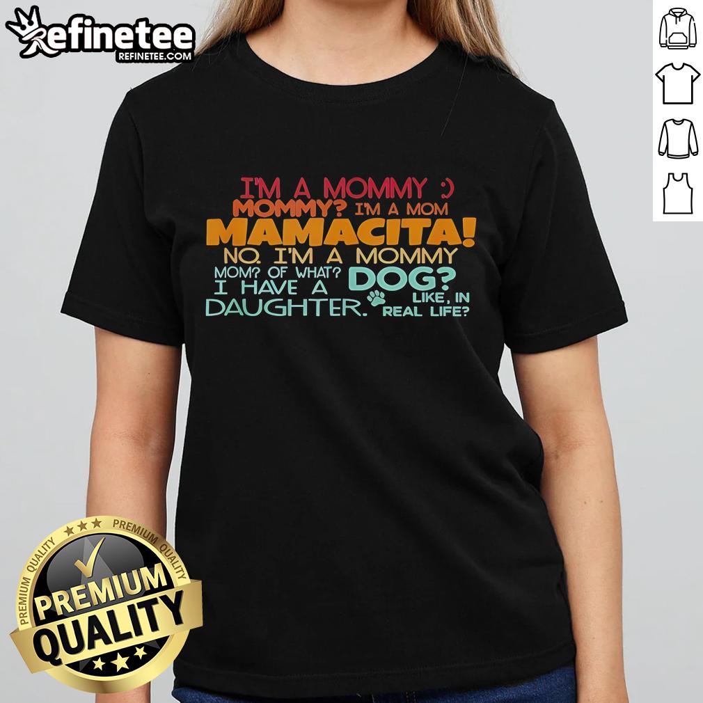 Official I'M A Mommy Mommy I'M A Mom Mamacita Ladies Tee Official I'm A Mommy Mommy I'm A Mom Mamacita Ladies Tee featuring fun typography and vibrant colors for moms.