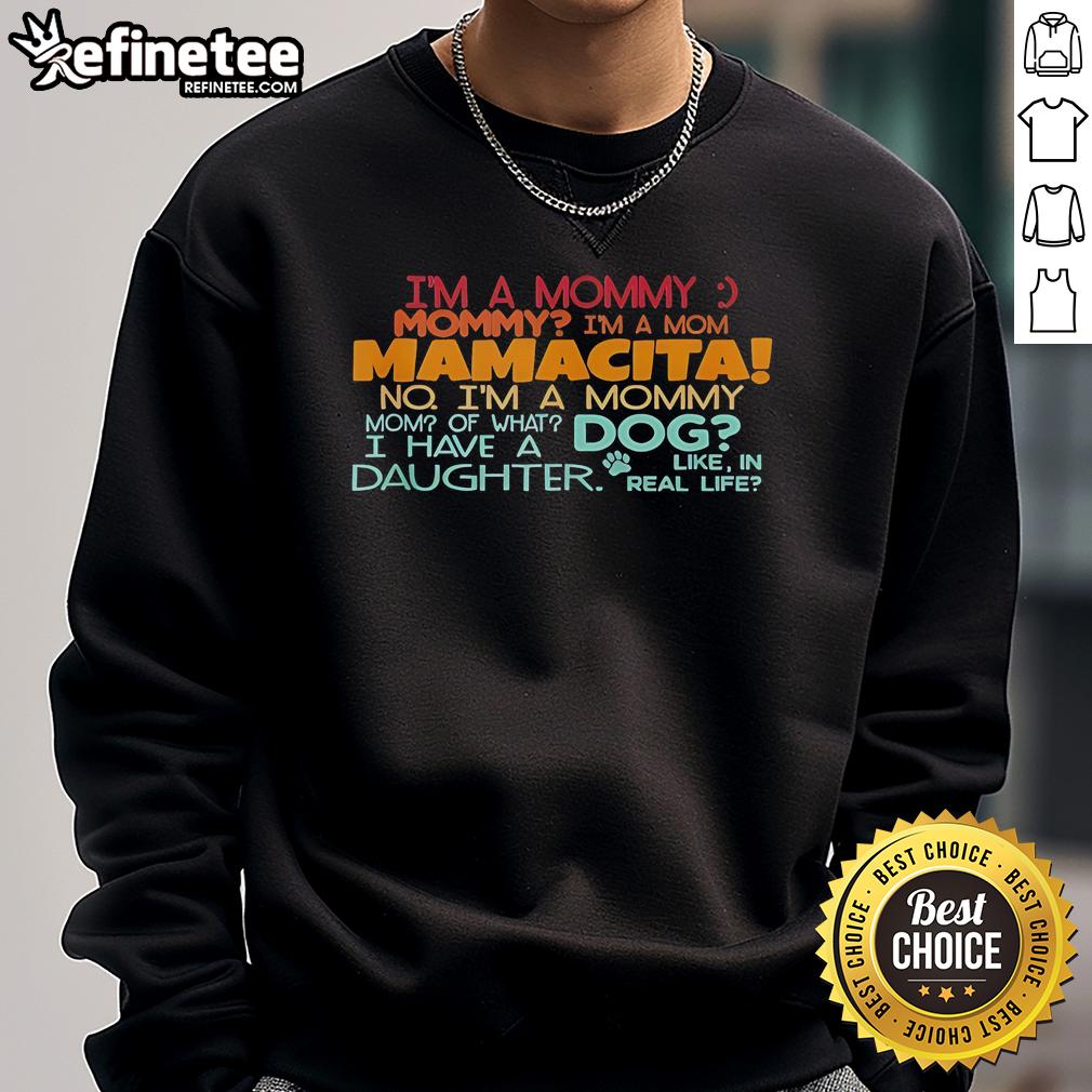 Official I'M A Mommy Mommy I'M A Mom Mamacita Sweatshirt Official I'm A Mommy Mamacita Sweatshirt in stylish design, perfect for proud moms celebrating motherhood.