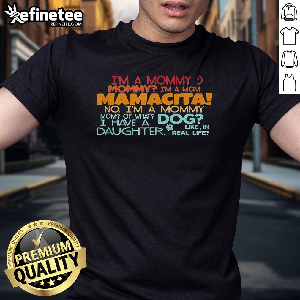 Official I'M A Mommy Mommy I'M A Mom Mamacita T Shirt Official I'M A Mommy Mommy I'M A Mom Mamacita T-Shirt in vibrant colors, perfect for proud moms and casual wear.