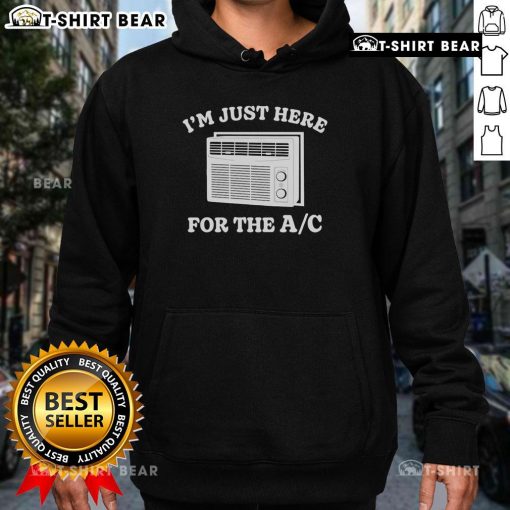 Stylish Official I'm Just Here For The AC Hoodie in black, perfect for casual wear and staying cool.