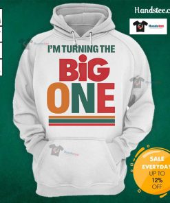 Official I'm Turning The Big One Hoodie in vibrant colors, perfect for birthday celebrations and special occasions.