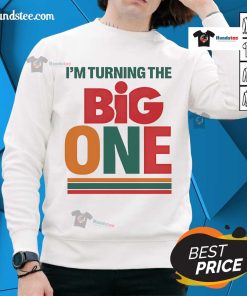 Official I'm Turning The Big One Sweatshirt in vibrant colors, perfect for celebrating a first birthday milestone.