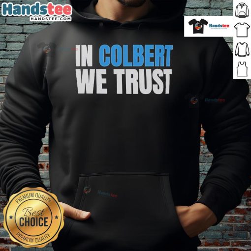 Official In Colbert We Trust Hoodie featuring a stylish design and vibrant colors, perfect for fans of Stephen Colbert.