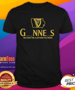 Alt Text: Official Iowa Guinness We Have The 3 Letters You Need T-Shirt featuring bold lettering and a stylish design.