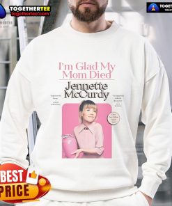Official Jennette McCurdy 'I'm Glad My Mom Died' sweatshirt in black, featuring bold white text and a stylish design.