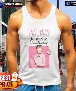 Official Jennette McCurdy I'm Glad My Mom Died tank top featuring bold text design, perfect for fans and collectors.