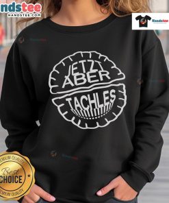 Official Jetzt Aber Tachles Sweatshirt in stylish design, perfect for casual wear and showcasing your unique style.
