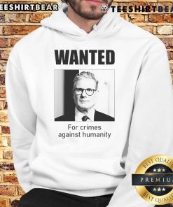 Official Keir Starmer Wanted for Crimes Against Humanity Hoodie design featuring bold text and graphic elements.
