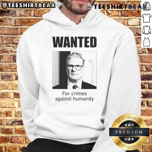 Official Keir Starmer Wanted for Crimes Against Humanity Hoodie design featuring bold text and graphic elements.