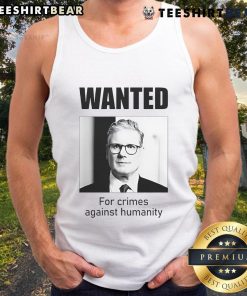 Keir Starmer wanted for crimes against humanity tank top design featuring bold graphics and political commentary.