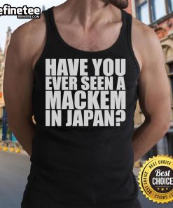Alt Text: Official Kiri Ga Aru tank top featuring 'Have You Ever Seen A Mackem In Japan?' design, perfect for casual wear.