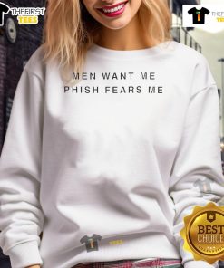 Official Larry David sweatshirt with 'Men Want Me, Phish Fears Me' design, showcasing humor and pop culture style.