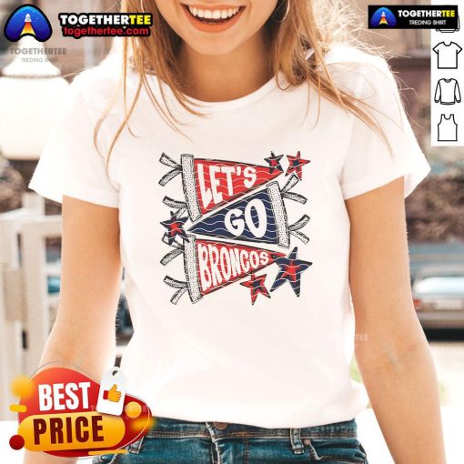 Alt Text: Official Let's Go Denver Broncos Ladies Tee featuring team colors and logo, perfect for female fans of the Broncos.