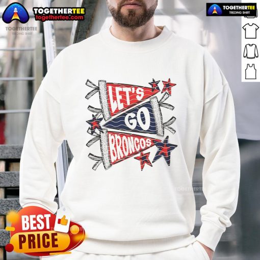 Alt Text: Official Let's Go Denver Broncos Sweatshirt featuring team colors and logo, perfect for fans supporting the Broncos.