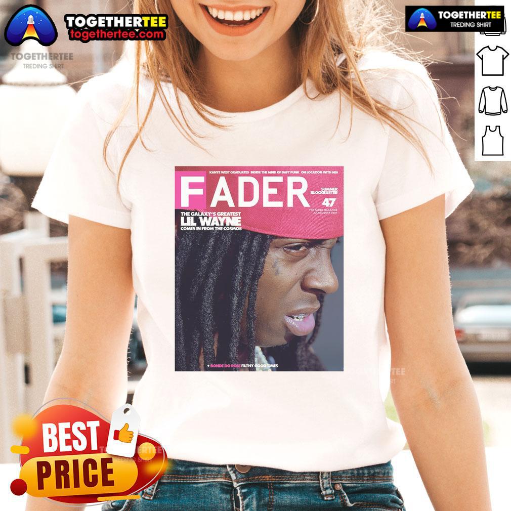 Official Lil Wayne Fader The Galaxy’S Greatest Comes In From The Cosmos Ladies-Tee Alt Text: Lil Wayne Fader Galaxy S tee featuring cosmic design for ladies, blending style and music culture in one shirt.