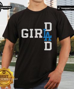 Official Los Angeles Dodgers La Girl Dad T-Shirt featuring Dodgers logo, perfect for fans and stylish dads.