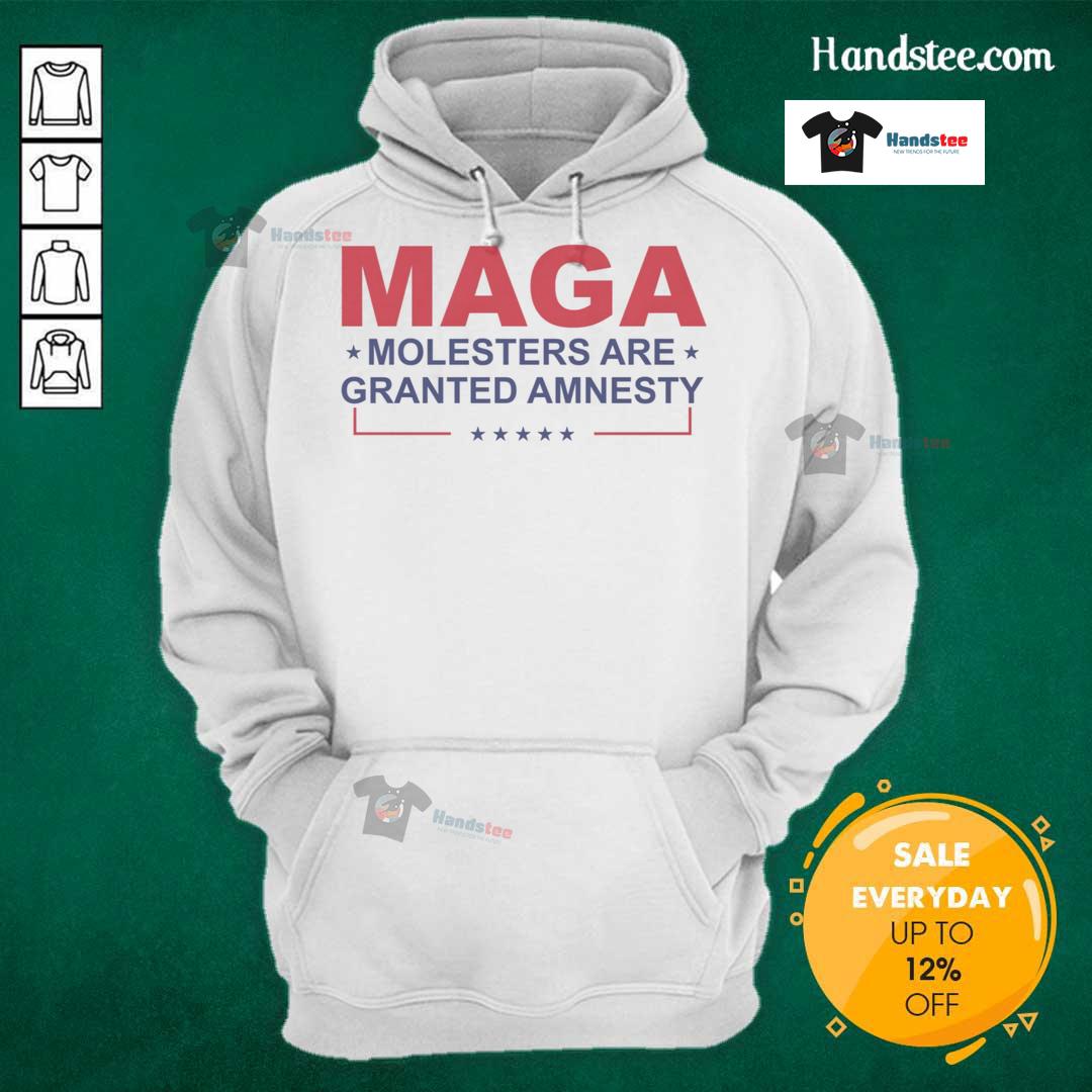 Official Maga Molesters Are Granted Amnesty Hoodie Official MAGA Molesters Are Granted Amnesty Hoodie featuring bold text on a black background, perfect for political statements.