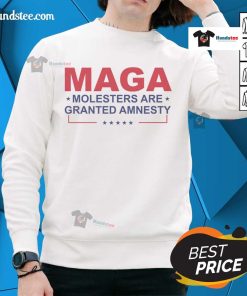 Official MAGA Molesters Are Granted Amnesty Sweatshirt showcasing bold text design on a cozy, stylish pullover.