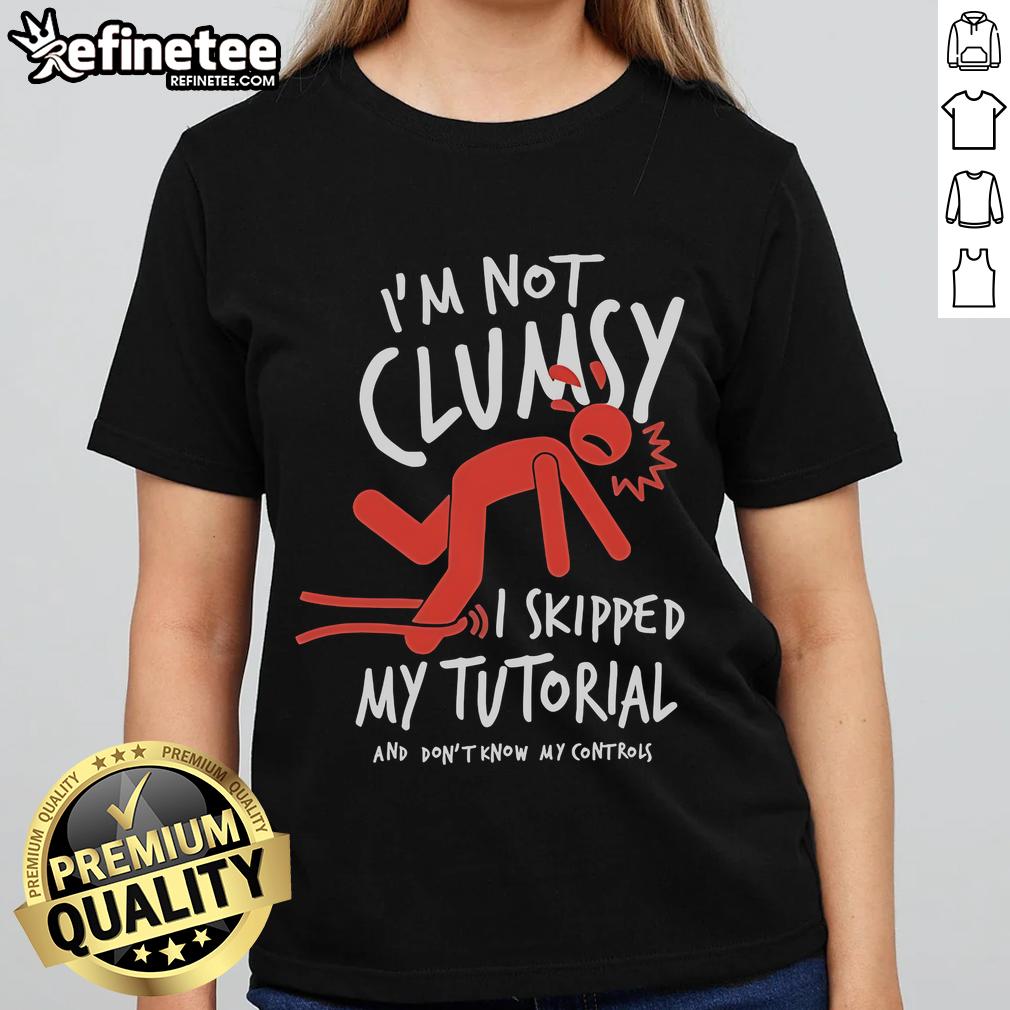 Official Metro Mike I'm Not Clumsy I Skipped My Tutorial And Don't Know My Controls Ladies-Tee Official Metro Mike 'I'm Not Clumsy, I Skipped My Tutorial' Ladies Tee featuring a fun, quirky design for gamers.