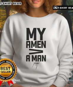 Official My Amen A Man Sweatshirt in stylish design, perfect for casual wear and expressing faith.