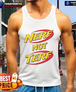 Official Nerf Not Terf Tank Top featuring a bold design promoting inclusivity and fun in casual wear.