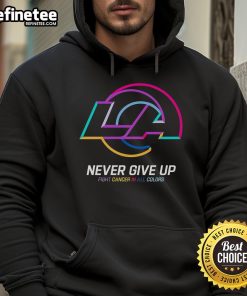 Los Angeles Rams hoodie featuring 'Never Give Up' slogan, vibrant colors, perfect for fighting cancer awareness.