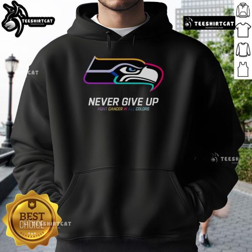 Official Never Give Up Fight Cancer hoodie in all colors, featuring Seattle Seahawks logo, perfect for fans and supporters.