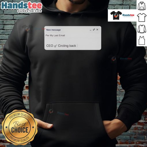 Official new Messige CEO of Circling Back hoodie featuring logo design, perfect for casual wear and brand promotion.