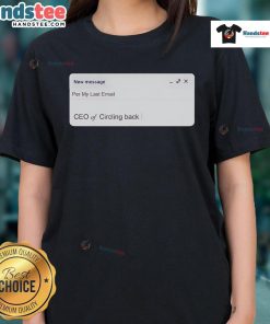Official New Message CEO of Circling Back Ladies Tee featuring stylish design and vibrant colors for fans.