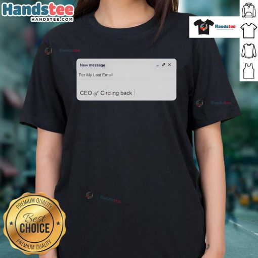 Official New Message CEO of Circling Back Ladies Tee featuring stylish design and vibrant colors for fans.