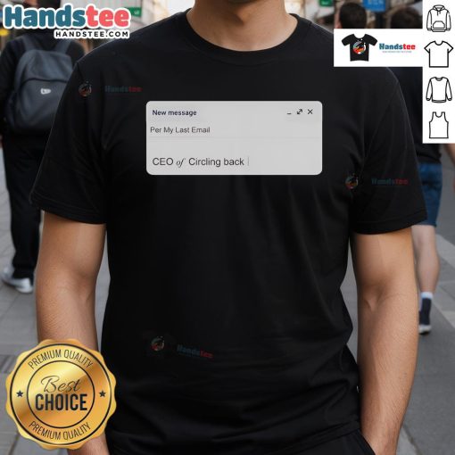 Alt Text: Official New Messige CEO of Circling Back T-Shirt featuring a modern design and logo for fans and supporters.