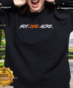 Official Not One Acre Sweatshirt featuring a stylish design, perfect for casual wear and showing support for local farming.