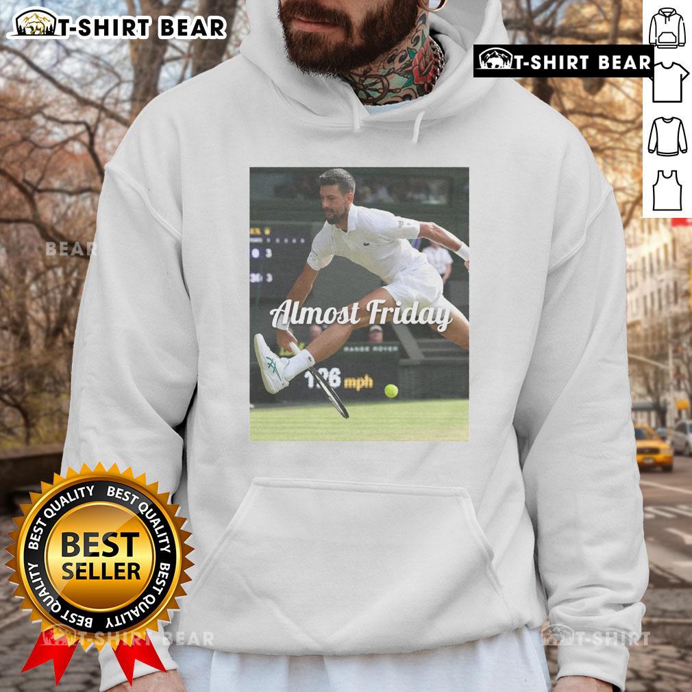 Official Novak Djokovic Between The Legs Almost Friday Hoodie Official Novak Djokovic Between The Legs Almost Friday Hoodie featuring stylish design and vibrant colors for fans.