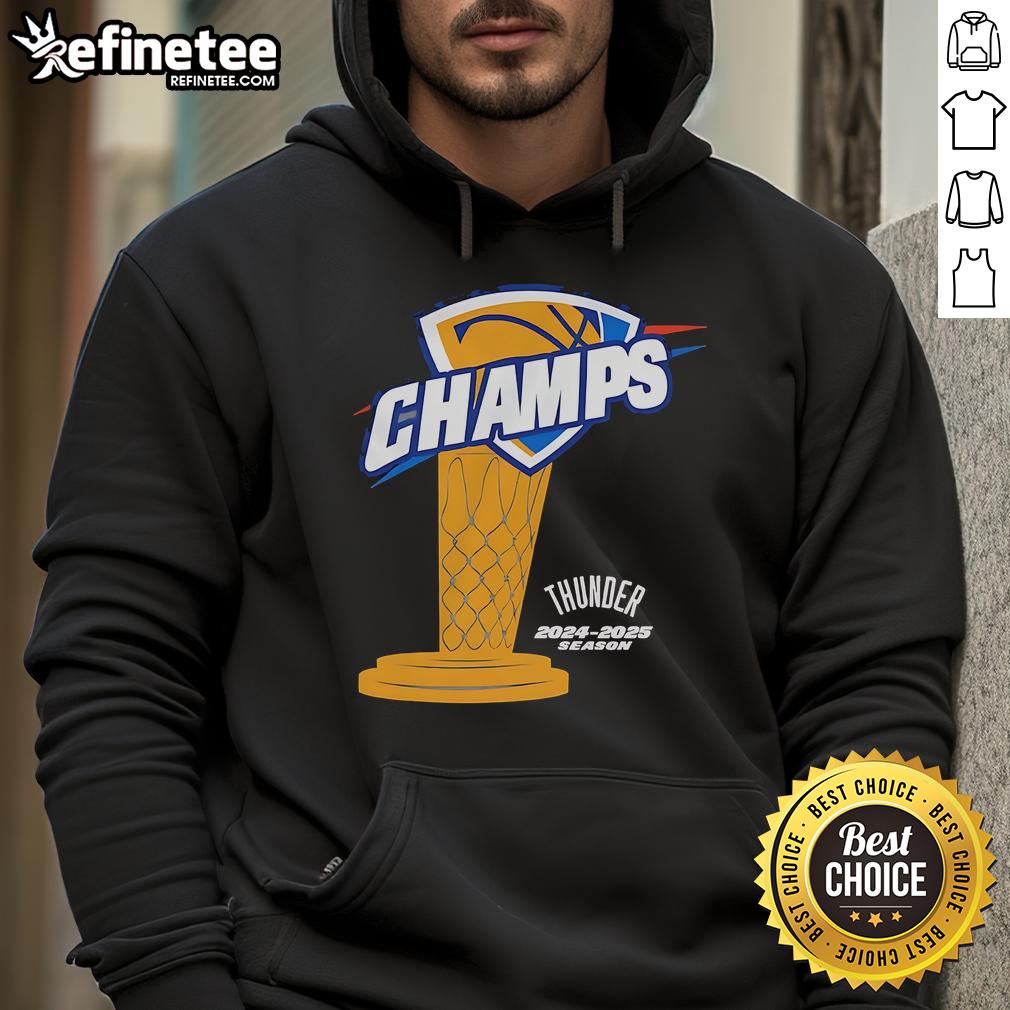 Official Okc Thunder Champs 2024 2025 Season Trophy Hoodie Alt Text: Official OKC Thunder Champs 2024-2025 Season Trophy Hoodie featuring team colors and logo, perfect for fans.