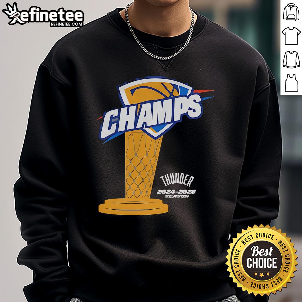 Official Okc Thunder Champs 2024 2025 Season Trophy Sweatshirt Official OKC Thunder Champs 2024-2025 Season trophy sweatshirt for fans celebrating basketball victory.