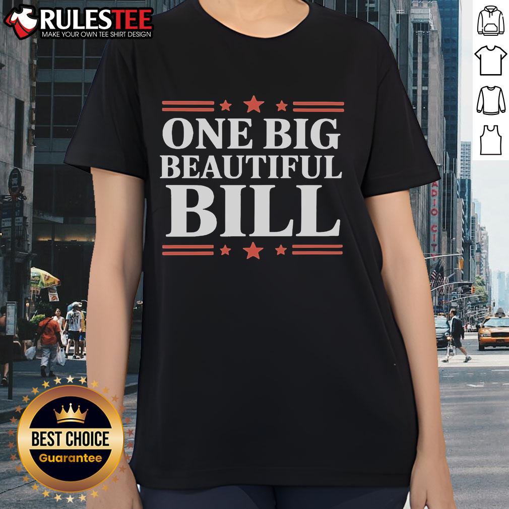 Official One Big Beautiful Bill Ladies Tee Official One Big Beautiful Bill Ladies Tee featuring a stylish design and vibrant colors for casual wear.