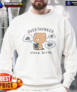 Cozy Official Overthinker Since Birth sweatshirt in a casual setting, perfect for thoughtful individuals and stylish wear.