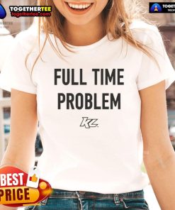 Official Part-Time Effort Full-Time Problem Ladies Tee featuring a stylish design for casual wear.