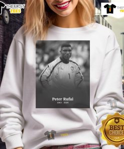 Official Peter Rufai RIP 1963-2025 sweatshirt featuring a tribute design celebrating the legendary goalkeeper.