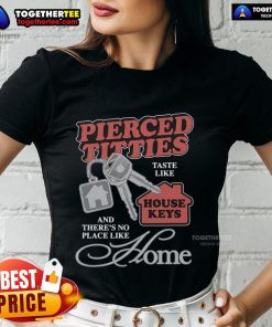 Official Pierced Titties Taste Like House Keys Ladies Tee featuring a creative design and playful text for casual wear.